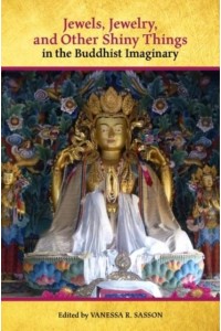 Jewels, Jewelry, and Other Shiny Things in the Buddhist Imaginary