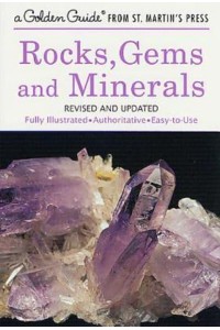 Rocks, Gems, and Minerals A Guide to Familiar Minerals, Gems, Ores, and Rocks - A Golden Guide from St. Martin's Press