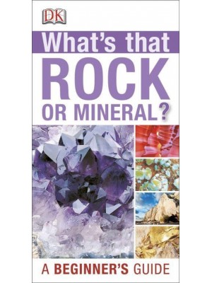 What's That Rock or Mineral? A Beginner's Guide