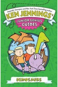 Dinosaurs - Ken Jennings' Junior Genius Guides