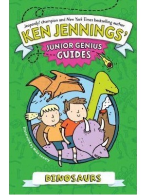 Dinosaurs - Ken Jennings' Junior Genius Guides