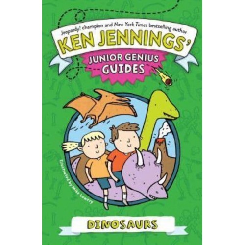 Dinosaurs - Ken Jennings' Junior Genius Guides