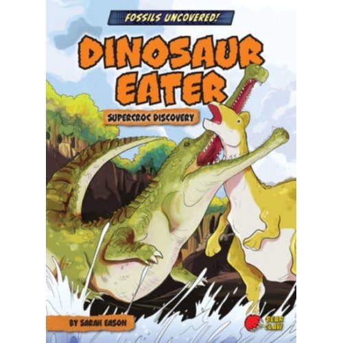 Dinosaur Eater Supercroc Discovery - Fossils Uncovered!