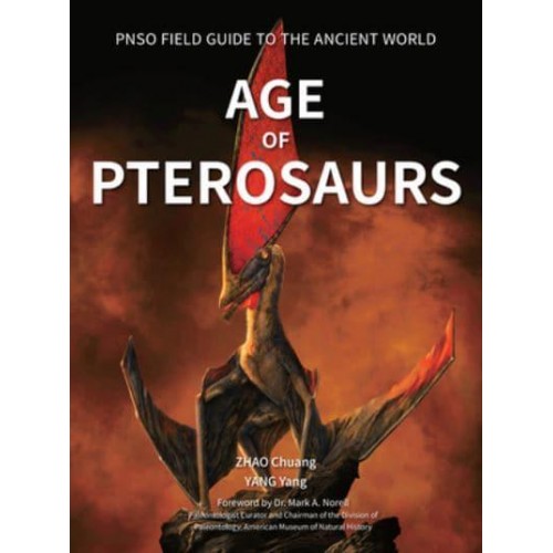 Age of Pterosaurs - Pnso Field Guide to the Ancient World