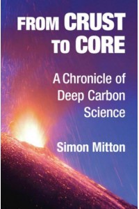 From Crust to Core A Chronicle of Deep Carbon Science