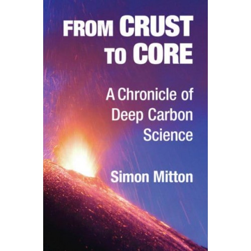 From Crust to Core A Chronicle of Deep Carbon Science