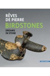 Birdstones Rêves De Pierre/dreams in Stone - Exhibitions International