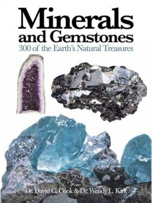 Minerals and Gemstones 300 of the Earth's Natural Treasures - Mini Encyclopedia