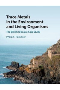 Trace Metals in the Environment and Living Organisms The British Isles as a Case Study