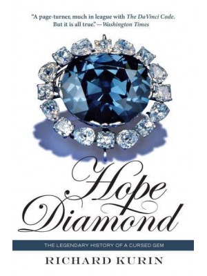 Hope Diamond The Legendary History of a Cursed Gem