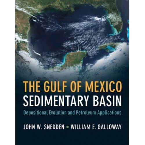 The Gulf of Mexico Sedimentary Basin Depositional Evolution and Petroleum Applications