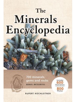 The Minerals Encyclopedia 700 Minerals, Gems and Rocks