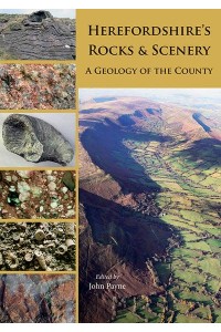 Herefordshire's Rocks & Scenery A Geology of the County