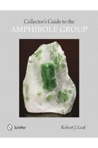 Collectors' Guide to the Amphibole Group