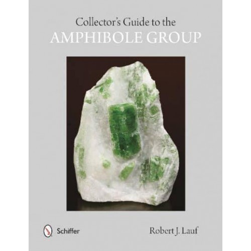 Collectors' Guide to the Amphibole Group