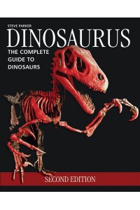 Dinosaurus The Complete Guide to Dinosaurs