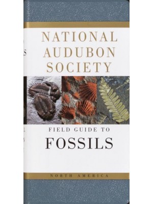 The Audubon Society Field Guide to North American Fossils - The Audubon Society Field Guide Series