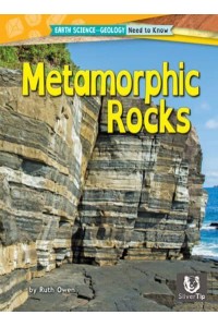 Metamorphic Rocks - Earth Science--Geology: Need to Know