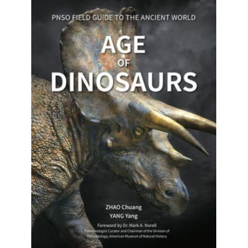 Age of Dinosaurs - Pnso Field Guide to the Ancient World
