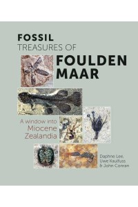 Fossil Treasures of Foulden Maar A Window Into Miocene Zealandia
