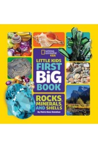 Little Kids First Big Book of Rocks, Minerals and Shells - National Geographic Kids