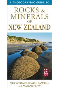 A Photographic Guide to Rocks & Minerals of New Zealand