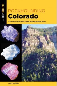 Rockhounding Colorado A Guide to the State's Best Rockhounding Sites - Rockhounding Series