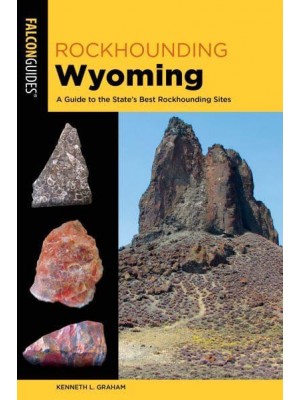 Rockhounding Wyoming A Guide to the State's Best Rockhounding Sites