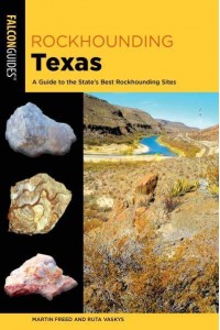 Rockhounding Texas A Guide to the State's Best Rockhounding Sites - Rockhounding Series