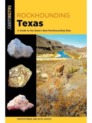 Rockhounding Texas A Guide to the State's Best Rockhounding Sites - Rockhounding Series