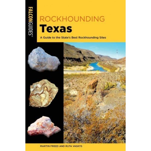 Rockhounding Texas A Guide to the State's Best Rockhounding Sites - Rockhounding Series