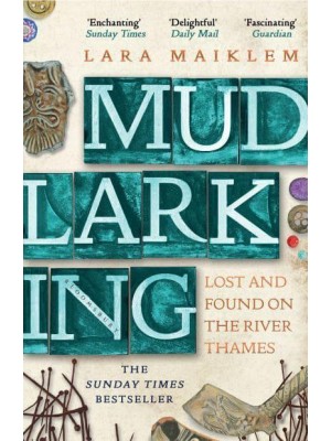 Mudlarking Lost and Found on the River Thames