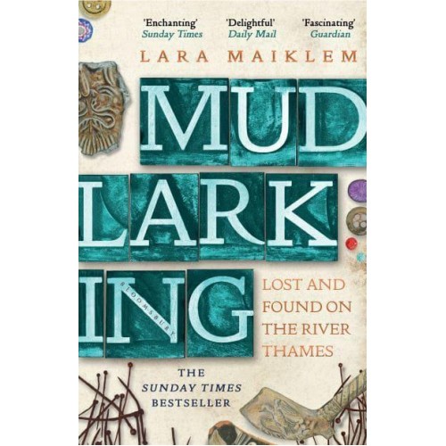 Mudlarking Lost and Found on the River Thames