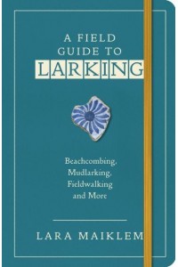 A Field Guide to Larking