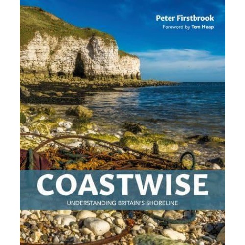 Coastwise Understanding Britain's Shoreline