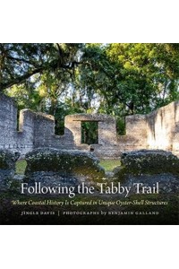 Following the Tabby Trail Where Coastal History Is Captured in Unique Oyster-Shell Structures