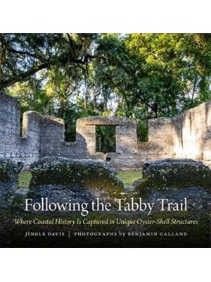 Following the Tabby Trail Where Coastal History Is Captured in Unique Oyster-Shell Structures