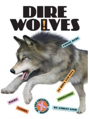 Dire Wolves - X-Books: Ice Age Creatures