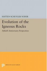 Evolution of the Igneous Rocks Fiftieth Anniversary Perspectives - Princeton Legacy Library