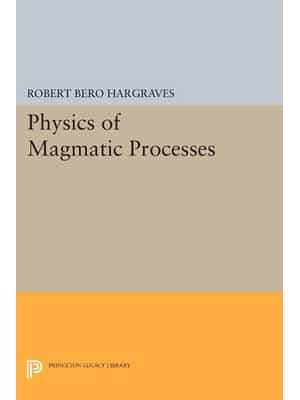 Physics of Magmatic Processes - Princeton Legacy Library