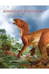 Bernissart Dinosaurs and Early Cretaceous Terrestrial Ecosystems - Life of the Past
