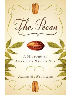 The Pecan A History of America's Native Nut