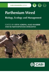 Parthenium Weed Biology, Ecology and Management - CABI Invasives Series