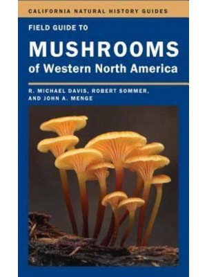 Field Guide to Mushrooms of Western North America - California Natural History Guides