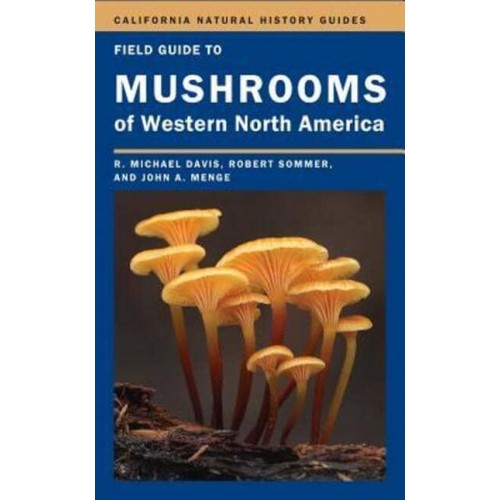 Field Guide to Mushrooms of Western North America - California Natural History Guides