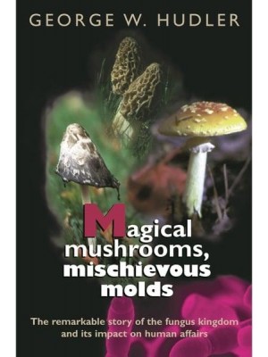 Magical Mushrooms, Mischievous Molds