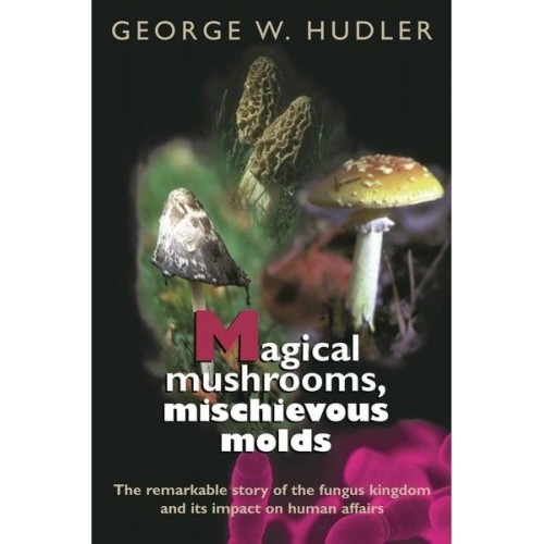 Magical Mushrooms, Mischievous Molds