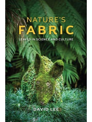 Nature's Fabric Leaves in Science and Culture