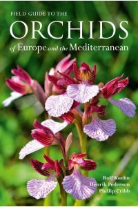 Field Guide to the Orchids of Europe and the Mediterranean