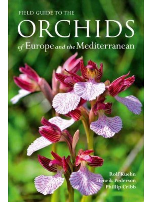 Field Guide to the Orchids of Europe and the Mediterranean